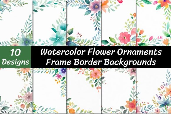 Watercolor Flowers Frame Backgrounds: A Creative Design Asset